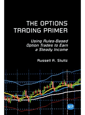 预订 options trading primer : using rules-based option trades to earn a steady income 期权交易入门：使用基于规则的期权交