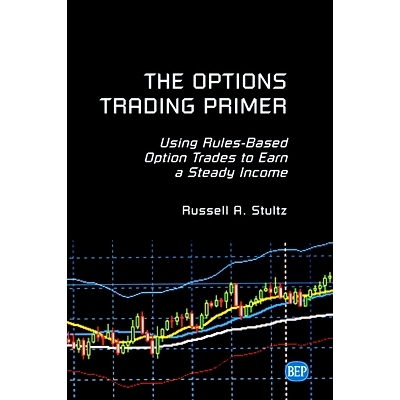 预订 options trading primer : using rules-based option trades to earn a steady income 期权交易入门：使用基于规则的期权交