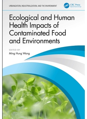 预订 Ecological and Human Health Impacts of Contaminated Food and Environments 受污染的食品与环境对生态与人类健康的影响: