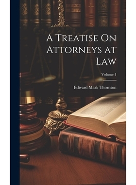 预订 A Treatise On Attorneys at Law; Volume 1: 9781021149787