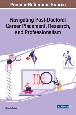 【预订】Navigating Post-Doctoral Career Placement, Research, and Professionalism