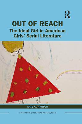 [预订]Out of Reach: The Ideal Girl in American Girls’ Serial Literature 9781032086347