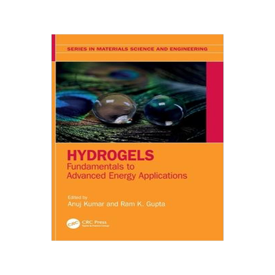 [预订]Hydrogels: Fundamentals to Advanced Energy Applications 9781032385129