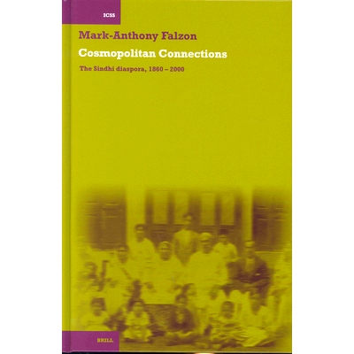 预订 Cosmopolitan Connections: The Sindhi Diaspora, 1860 - 2000 世界性的联系：信德侨民，1860 - 2000: 9789004140080