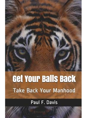 预订 Get Your Balls Back: Take Back Your Manhood: 9781091386792