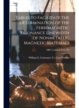 预订 Tables to Facilitate the Determination of the Ferrimagnetic Resonance Linewidth of Nonmetallic Magnetic Materials;