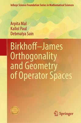 [预订]Birkhoff-James Orthogonality and Geometry of Operator Spaces 9789819971107