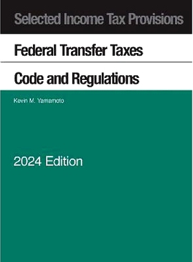 预订 Selected Income Tax Provisions, Federal Transfer Taxes, Code and Regulations, 2024: 9798892090902