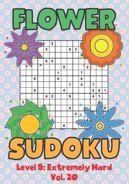 [预订]Flower Sudoku Level 5: Extremely Hard Vol. 20: Play Flower Sudoku With Solutions 5 9x9 Grid Overlap  9798569278268
