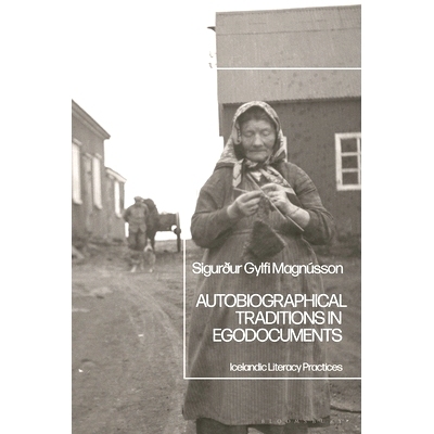 预订 Autobiographical Traditions in Egodocuments: Icelandic Literacy Practices 自我文献中的自传体传统：冰岛的识字实践: 9