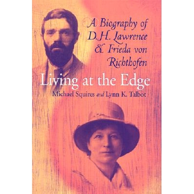 预订 Living at the Edge: Biography of D H Lawrence & Frieda Von Richthofen: 9780299177508