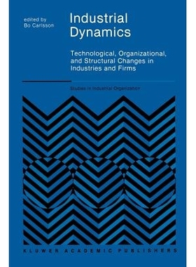预订 Industrial Dynamics: Technological, Organizational, and Structural Changes in Industries and Firms: 9789401069731
