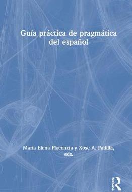 【预订】Guía práctica de pragmática del español