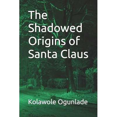 预订 The Shadowed Origins of Santa Claus: 9798301647000