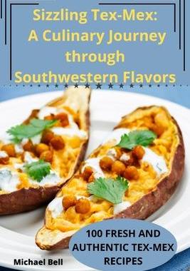 [预订]Sizzling Tex-Mex: A Culinary Journey through Southwestern Flavors 9781835007303