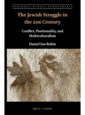预订 The Jewish Struggle in the 21st Century: Conflict, Positionality, and Multiculturalism 21世纪的犹太斗争：冲突、地位