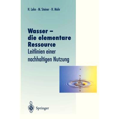 预订 Wasser — die elementare Ressource: Leitlinien einer nachhaltigen Nutzung: 9783642801617