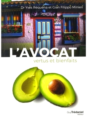 预订 L’avocat : vertus et bienfaits : 40 recettes salées sucrées 鳄梨：优点和好处：40 种甜味和咸味食谱: 9782813216908