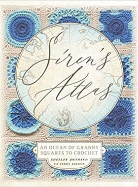 【预订】Siren’s Atlas UK Terms Edition: An Ocean of Granny Squares to Crochet