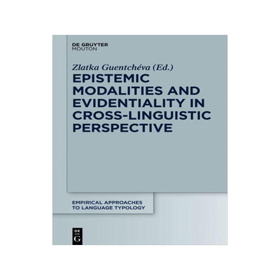 [预订]Epistemic Modalities and Evidentiality in Cross-Linguistic Perspective 9783111086187