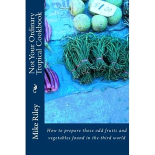 found Not fruits odd those world the third 97809 How Your vegetables Ordinary Tropical 预订 and prepare Cookbook