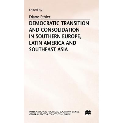 预订 Democratic Transition and Consolidation in Southern Europe, Latin America and Southeast Asia: 9780333521281