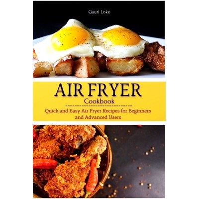 预订 Air Fryer Cookbook: Quick and Easy Air Fryer Recipes for Beginners and Advanced Users: 9781803608150
