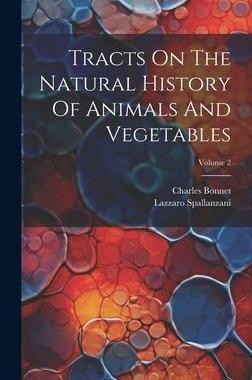 [预订]Tracts On The Natural History Of Animals And Vegetables; Volume 2 9781020982941
