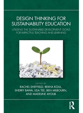 预订 Design Thinking for Sustainability Education: Utilising the Sustainable Development Goals for Impactful Teaching an