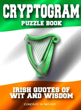 预订 Cryptogram Puzzle Book: Irish Quotes of Wit and Wisdom - Compiled in Ireland: 9798727899809