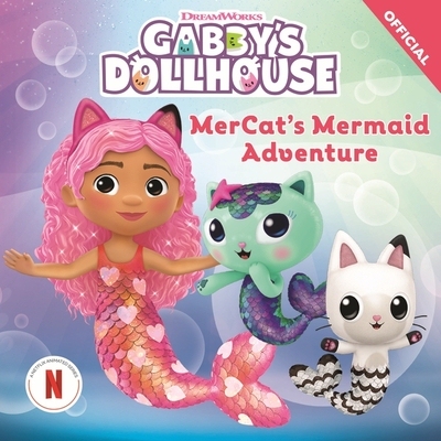 预订 DreamWorks Gabby’s Dollhouse: MerCat’s Mermaid Adventure 梦工厂盖比的娃娃屋：美人鱼猫的美人鱼冒险: 9781408372210