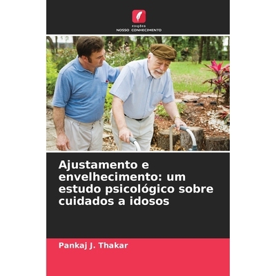 预订 Ajustamento e envelhecimento: um estudo psicológico sobre cuidados a idosos 9786208419486