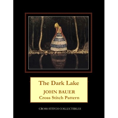 预订 The Dark Lake: John Bauer Cross Stitch Pattern: 9798643440291