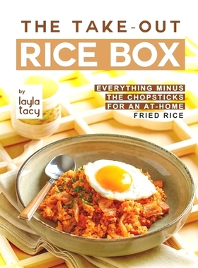 预订 The Take-Out Rice Box: Everything Minus the Chopsticks for an At-Home Fried Rice: 9798479394072