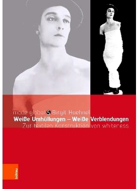 预订 Weiße Umhüllungen – Weiße Verblendungen: Zur textilen Konstruktion von whiteness 白色覆盖物 - 白色饰面：用于白