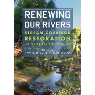 预订 Renewing Our Rivers: Stream Corridor Restoration in Dryland Regions: 9780816541485