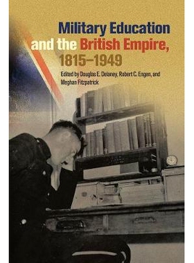 预订 Military Education and the British Empire, 1815–1949 军事教育和大英帝国，1815年*1949年: 9780774837545