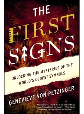 预订 The First Signs: Unlocking the Mysteries of the World’s Oldest Symbols: 9781476785509