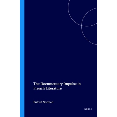 预订 The Documentary Impulse in French Literature 法国文学中的纪实冲动: 9789042013346