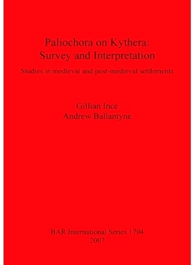 预订 Paliochora on Kythera: Survey and Interpretation: Studies in medieval and post-medieval settlements 基西拉岛上的 Pa