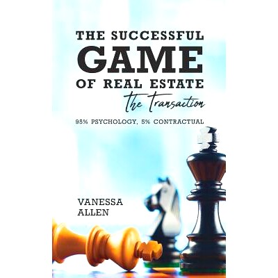 预订 The Successful Game of Real Estate: The Transaction: 95% Psychology, 5% Contractual: 9781641111195