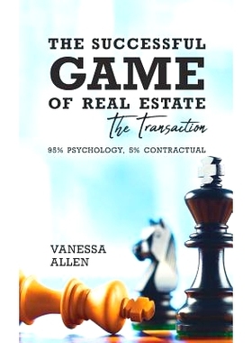 预订 The Successful Game of Real Estate: The Transaction: 95% Psychology, 5% Contractual: 9781641111195