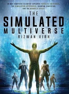 [预订]The Simulated Multiverse: An MIT Computer Scientist Explores Parallel Universes, the Simulation Hypo 9781954872035