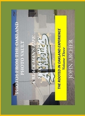 预订 Photos From The Oakland Photo Vault: A Black Man’s Life (Special Edition) The Rooted In Oakland Experience, Volume