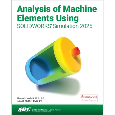 预订 Analysis of Machine Elements Using SOLIDWORKS Simulation 2025 使用 SOLIDWORKS Simulation 2025进行机械元件分析 97816