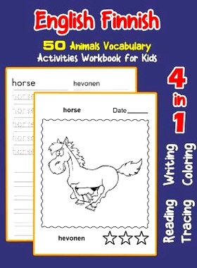 预订 English Finnish 50 Animals Vocabulary Activities Workbook for Kids: 4 in 1 reading writing tracing and coloring wor