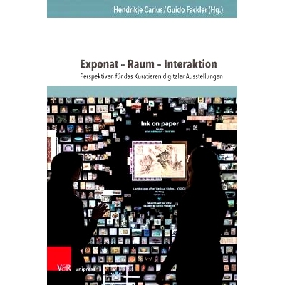 预订 Exponat – Raum – Interaktion: Perspektiven für das Kuratieren digitaler Ausstellungen 展览——空间——互动：策划