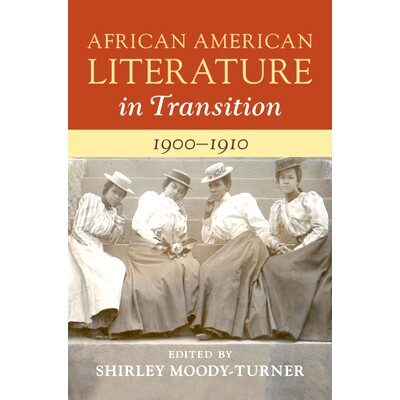 预订 African American Literature in Transition, 1900–1910: Volume 7,1900–1910 转型中的非裔美国文学 第7卷 1900-1910: 97