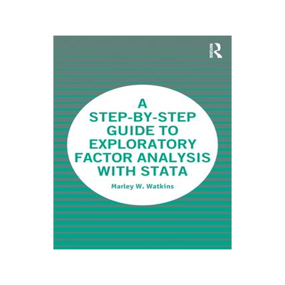 [预订]A Step-by-Step Guide to Exploratory Factor Analysis with Stata 9780367710323