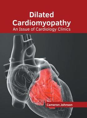 [预订]Dilated Cardiomyopathy: An Issue of Cardiology Clinics 9781639871643